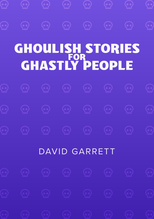 Ghoulish Stories for Ghastly People